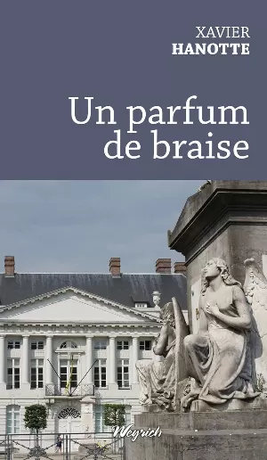 Xavier Hanotte - Un parfum de braise